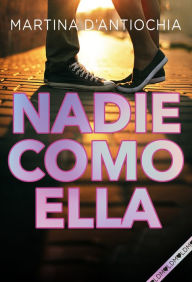 Title: Nadie como ella (Serie NADIE 2), Author: Martina D'Antiochia