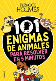 Title: Perrock Holmes - 101 enigmas de animales para resolver en 5 minutos, Author: Isaac Palmiola