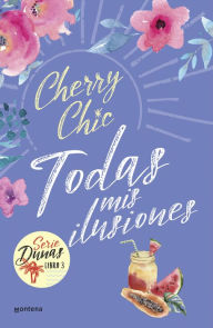 Title: Todas mis ilusiones (Dunas 3), Author: Cherry Chic