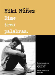 Title: Dime tres palabras, Author: Miki Núñez