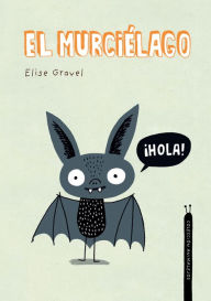 Download of ebooks El murciélago. Colección Animalejos by Elise Gravel MOBI DJVU 9788418599361 (English literature)