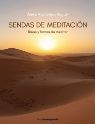 Title: Sendas de meditación. Bases y formas de meditar, Author: Alexis Racionero Ragué