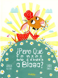 Title: ¿Pero qué le pasa a Blasa?, Author: Gracia Iglesias