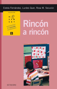 Title: Rincón a rincón: Actividades para trabajar con niños de 3 a 8 años, Author: Estela Fernández Morán