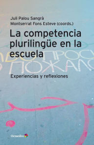 Title: La competencia plurilingüe en la escuela, Author: Juli Palou Sangrà