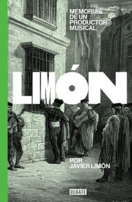 Title: Memorias de un productor musical, Author: Javier Limón