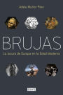 Brujas: La locura de Europa en la Edad Moderna