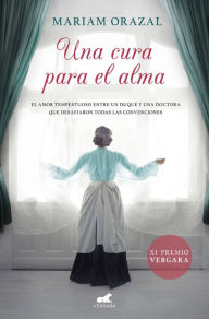 Title: Una cura para el alma (Premio Vergara 2020) / Remedy for The Soul (Vergara Prize 2020), Author: Mariam Orazal