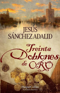 Title: Treinta doblones de oro (Thirty Gold Doubloons - Spanish Edition), Author: Jesús Sánchez Adalid