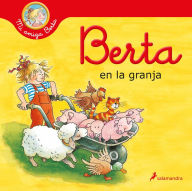 Title: Berta en la granja / Berta on the Farm, Author: Liane Schneider