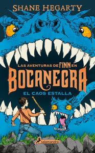 Title: El caos estalla (Las aventuras de Finn en Bocanegra 3), Author: Shane Hegarty