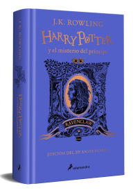 Title: Harry Potter y el misterio del Príncipe (20 Aniv. Ravenclaw) / Harry Potter and the Half-Blood Prince (20th Anniversary Ed), Author: J. K. Rowling