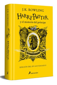 Title: Harry Potter y el misterio del Príncipe (20 Aniv. Hufflepuff) / Harry Potter and the Half-Blood Prince (Hufflepuff), Author: J. K. Rowling