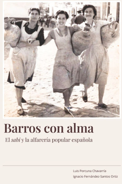 Barros con alma: El sabi y la alfarerï¿½a popular espaï¿½ola