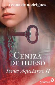 Title: Ceniza de hueso (Aquelarre 2), Author: Leona de Rodrigues