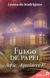 Title: Fuego de papel (Aquelarre 5), Author: Leona de Rodrigues