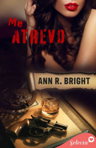 Title: Me atrevo, Author: Ann R. Bright