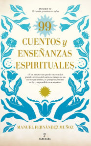 Title: 99 cuentos y enseñanzas espirituales, Author: Manuel Fernández Muñoz