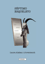 Title: Séptimo esqueleto, Author: Laura Alabau i Juventench