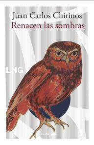 Title: Renacen las sombras, Author: Juan Carlos Chirinos
