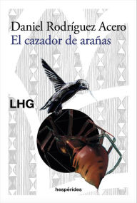 Title: El cazador de arañas, Author: Daniel Rodríguez Acero