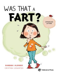 Title: Was That a Fart?, Author: Sandra Alonso