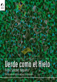 Title: Verde como el hielo, Author: Pedro Sánchez Negreira