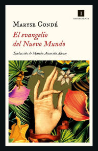 Title: El evangelio del nuevo mundo, Author: Maryse Condé
