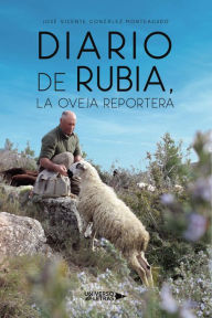 Title: Diario de Rubia, la oveja reportera, Author: José Vicente González Monteagudo