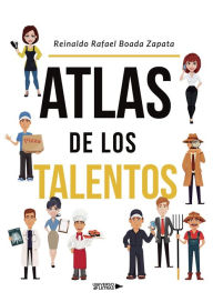 Title: Atlas de los Talentos, Author: Reinaldo Rafael Boada Zapata