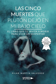 Title: Las cinco muertes que Plutón dejó en mi Bajo Cielo, Author: Pilar Martín Valverde