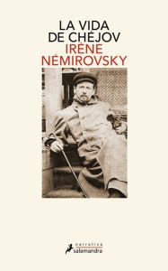 Title: Vida de Chéjov / Life of Chekhov, Author: Irene Nemirovsky