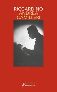 Title: Riccardino (Comisario Montalbano 33), Author: Andrea Camilleri