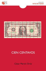 Title: Cien centavos, Author: César Martín Ortiz