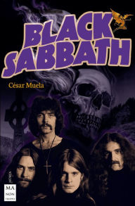 Title: Black Sabbath: Vida, canciones, conciertos clave y discografï¿½a, Author: Cïsar Muela Ruiz