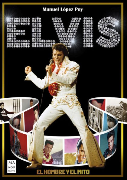 Elvis: El hombre y el mito