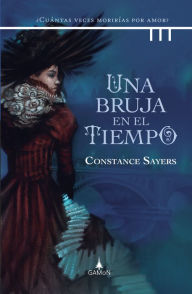 Title: Una bruja en el tiempo, Author: Constance Sayers