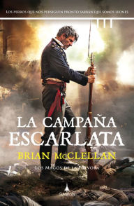 Title: La campaña escarlata: Los magos de la pólvora #2, Author: Brian McClellan