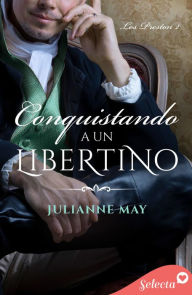 Title: Conquistando a un libertino (Los Preston 2), Author: Julianne May