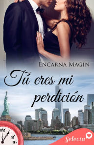 Title: Tú eres mi perdición (Contigo a cualquier hora 17), Author: Encarna Magín