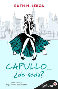 Title: Capullo... ¿de seda? (Hadas de Manhattan 2), Author: Ruth M. Lerga