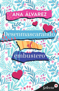 Title: Desenmascarando al embustero (Con armas de mujer 3), Author: Ana Álvarez
