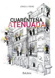 Title: Cuarentena atenuada, Author: Jorge Antonio Alonso Freire