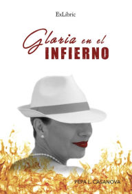 Title: Gloria en el infierno, Author: Pepa L. Casanova