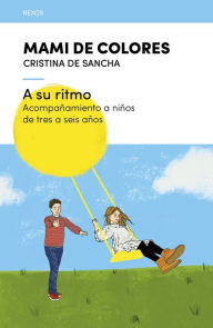 Title: A su ritmo: Acompañamiento a niños de tres a seis años, Author: Cristina de Sancha