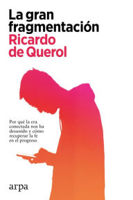 Title: La gran fragmentación, Author: Ricardo de Querol