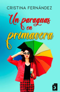 Title: Un paraguas en primavera, Author: Cristina Fernández