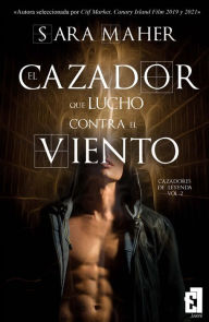 Title: El cazador que luchï¿½ contra el viento, Author: Sara Maher