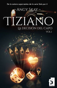 Title: Tiziano: La decisión del Capo, Author: Angy Skay