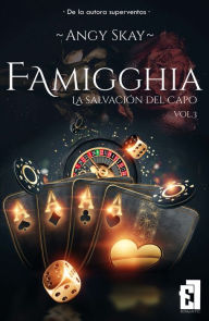 Title: Famigghia: La salvación del Capo, Author: Angy Skay